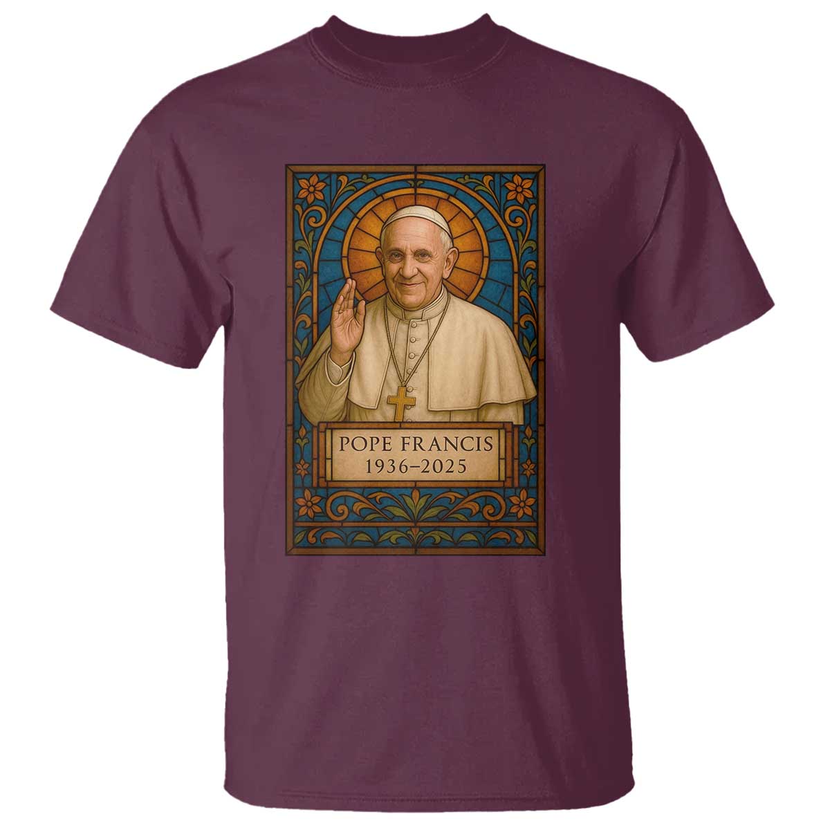 Beloved Pope Francis T Shirt 1936-2025 Memorial TS02 Maroon Print Your Wear