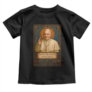 Beloved Pope Francis Toddler T Shirt 1936-2025 Memorial TS02 Black Print Your Wear