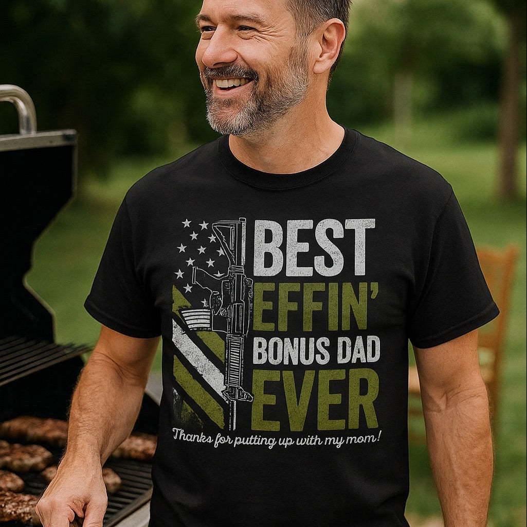 Best Effin Bonus Dad Ever T Shirt Step Dad Gun American Flag TS10 Print Your Wear