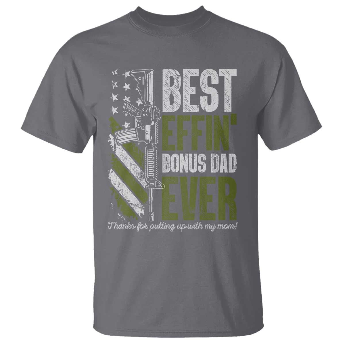 Best Effin Bonus Dad Ever T Shirt Step Dad Gun American Flag TS10 Charcoal Print Your Wear