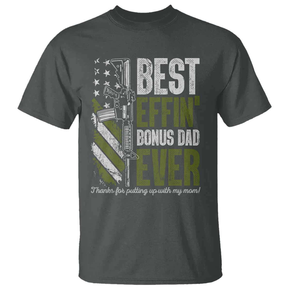 Best Effin Bonus Dad Ever T Shirt Step Dad Gun American Flag TS10 Dark Heather Print Your Wear