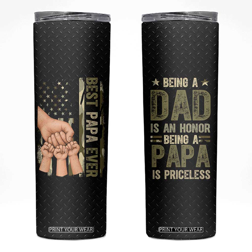 Best Papa Ever Skinny Tumbler Being A Dad Is An Honor Vintage Camo Flag Father's Day TB11 Black Print Your Wear