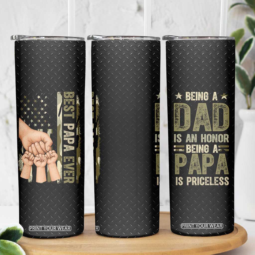 Best Papa Ever Skinny Tumbler Being A Dad Is An Honor Vintage Camo Flag Father's Day TB11 Print Your Wear