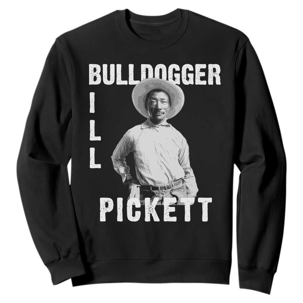 Bill Pickett Sweatshirt Bulldogger Black Cowboy Western Legend Vintage TS02 Black Print Your Wear