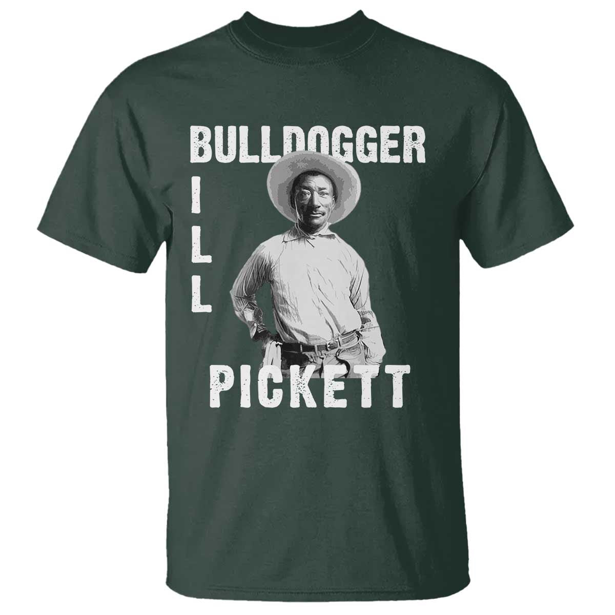 Bill Pickett T Shirt Bulldogger Black Cowboy Western Legend Vintage TS02 Dark Forest Green Print Your Wear