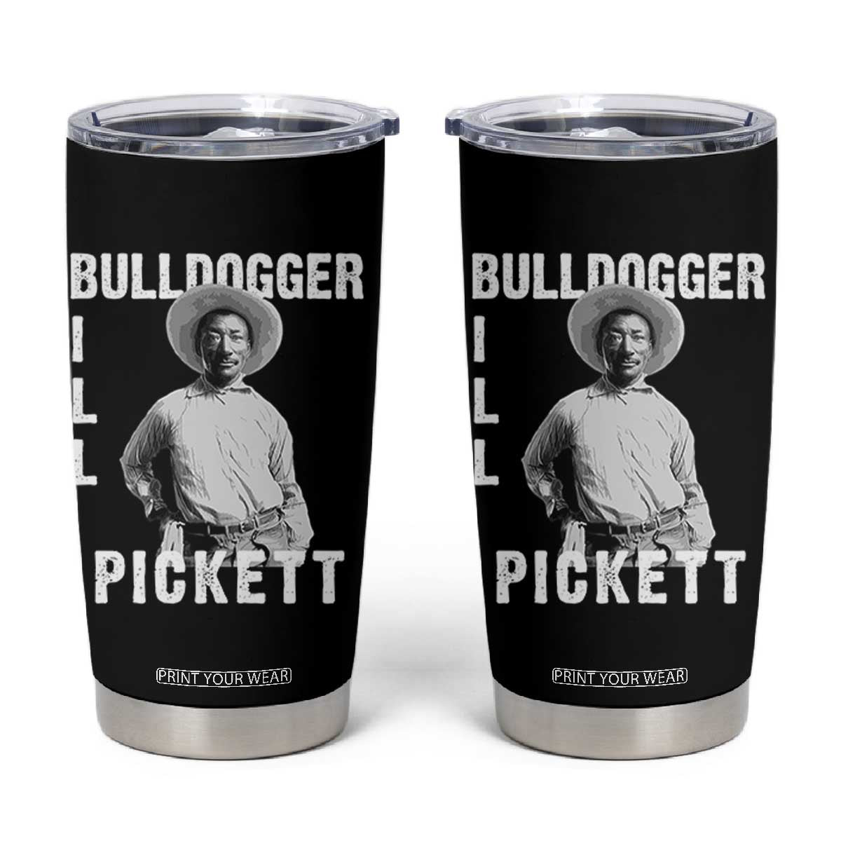 Bill Pickett Tumbler Cup Bulldogger Black Cowboy Western Legend Vintage TS02 Black Print Your Wear