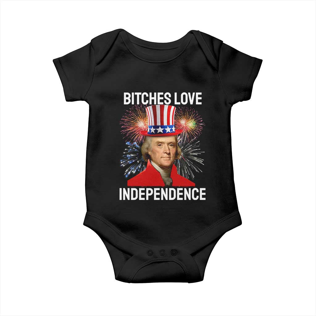 Bitches Love Independence Baby Onesie Thomas Jefferson Funny 4th Of July TS10 Black Print Your Wear