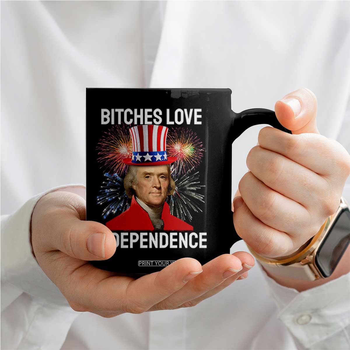 Bitches Love Independence Coffee Mug Thomas Jefferson Funny 4th Of July TS10 Print Your Wear