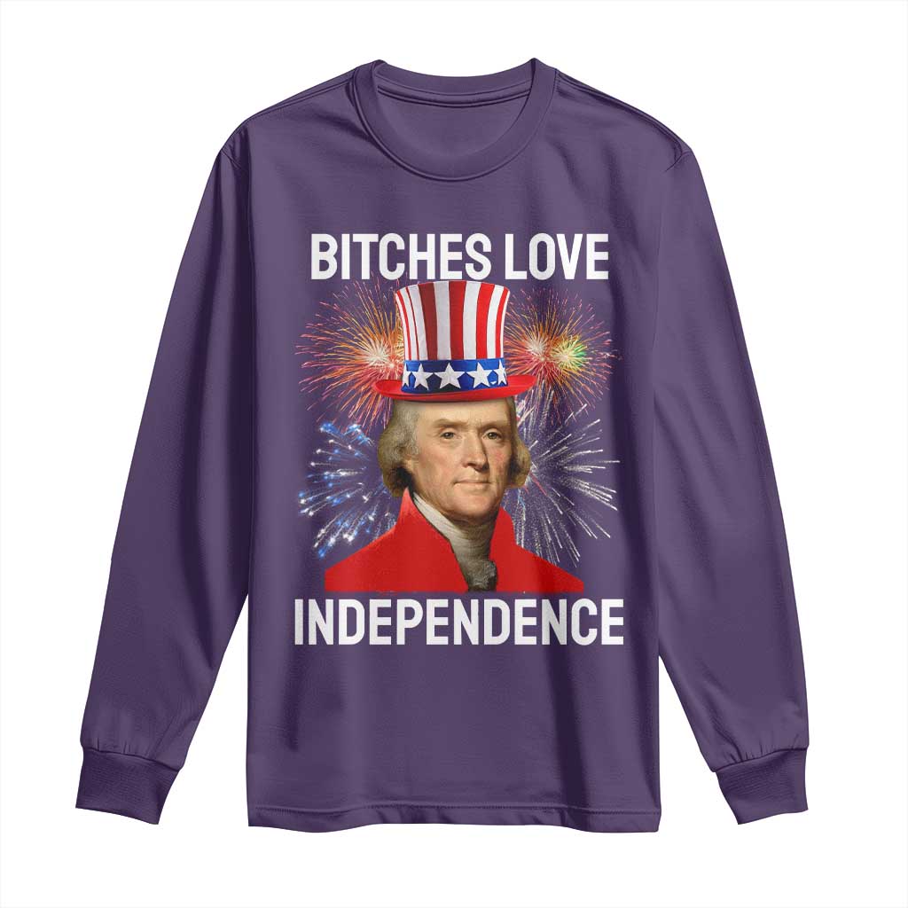 Bitches Love Independence Long Sleeve Shirt Thomas Jefferson Funny 4th Of July TS10 Purple Print Your Wear