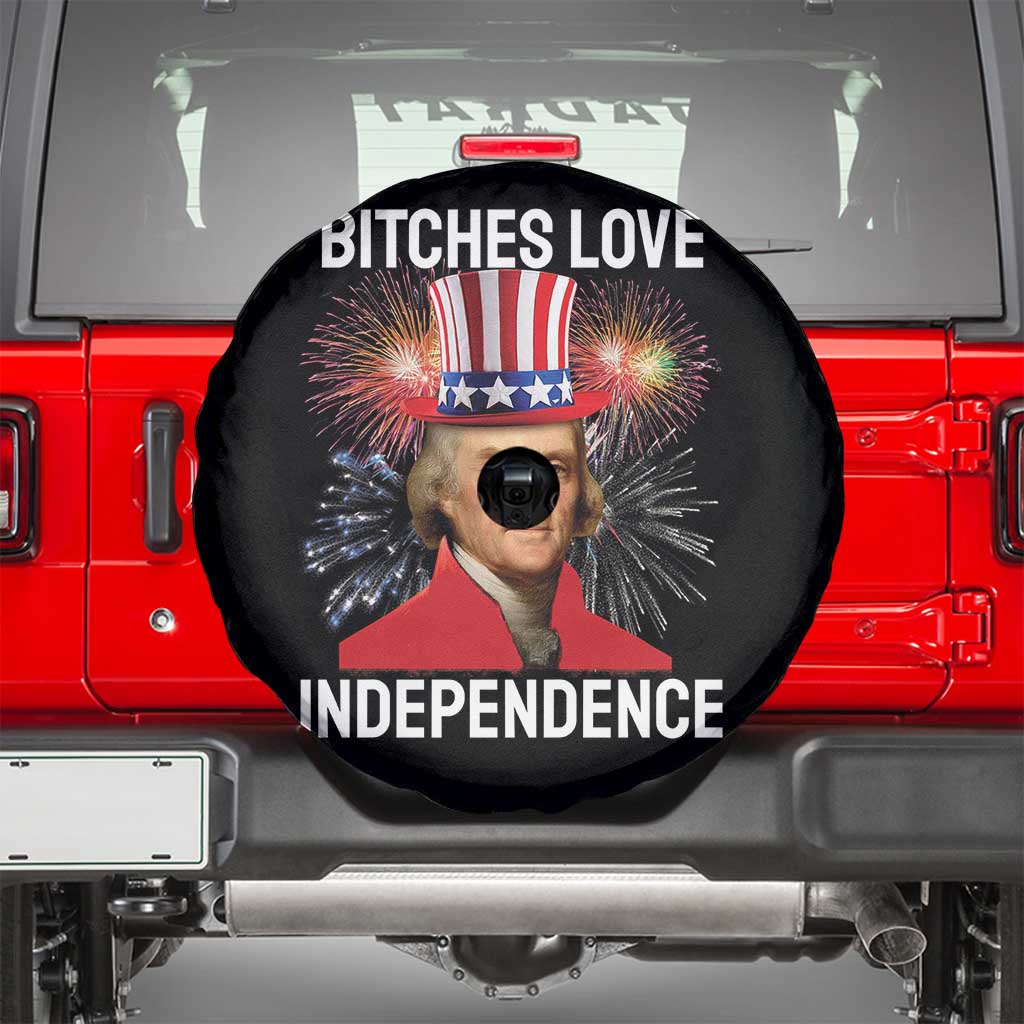 Bitches Love Independence Spare Tire Cover Thomas Jefferson Funny 4th Of July TS10 Black Print Your Wear