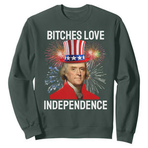 Bitches Love Independence Sweatshirt Thomas Jefferson Funny 4th Of July TS10 Dark Forest Green Print Your Wear