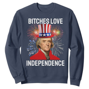 Bitches Love Independence Sweatshirt Thomas Jefferson Funny 4th Of July TS10 Navy Print Your Wear