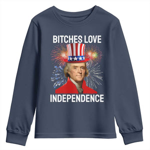 Bitches Love Independence Youth Sweatshirt Thomas Jefferson Funny 4th Of July TS10 Navy Print Your Wear