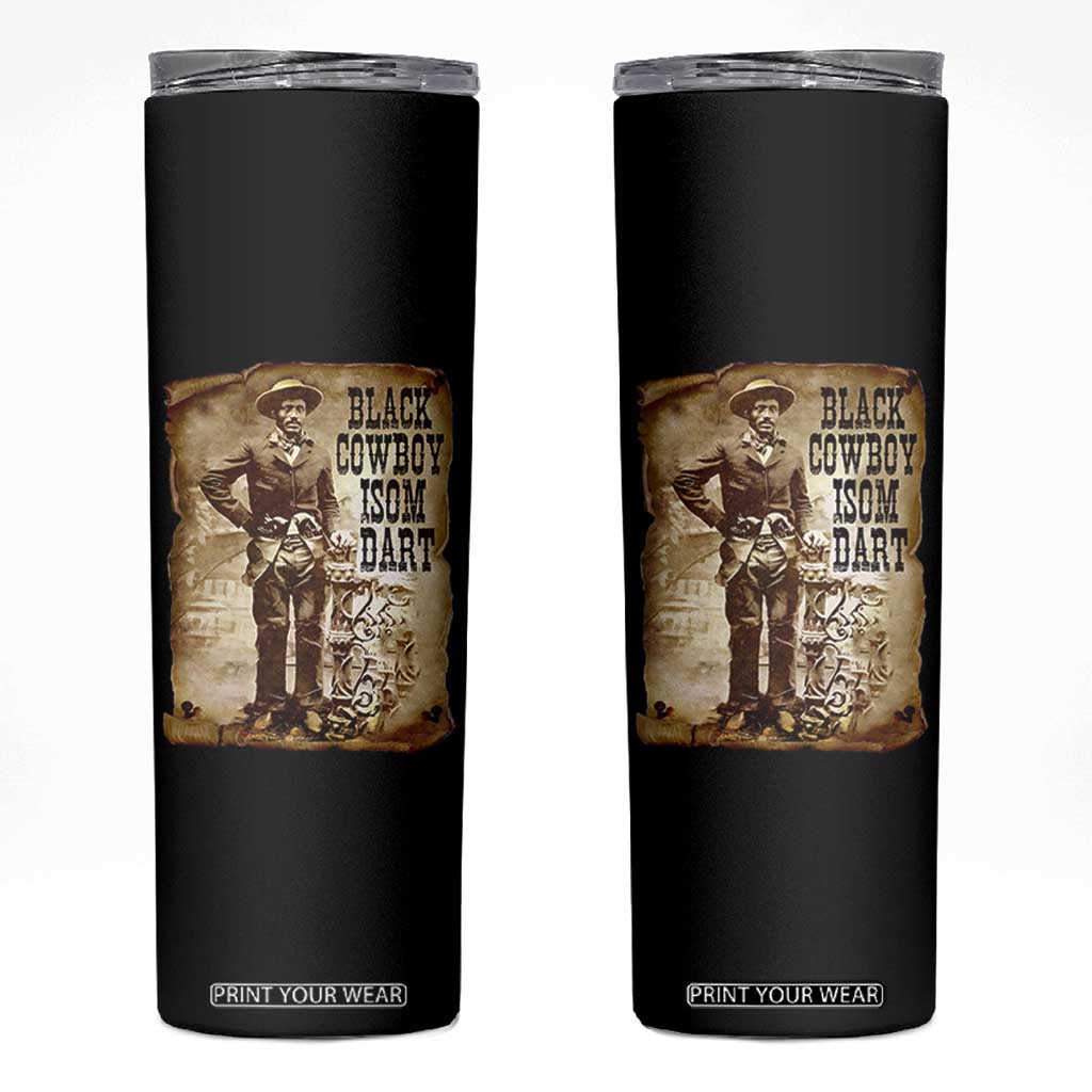 Black Cowboy Isom Dart Skinny Tumbler African American Cowboys Black History TS10 Black Print Your Wear