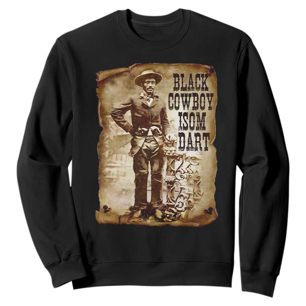 Black Cowboy Isom Dart Sweatshirt African American Cowboys Black History TS10 Black Print Your Wear