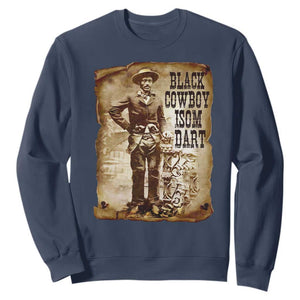Black Cowboy Isom Dart Sweatshirt African American Cowboys Black History TS10 Navy Print Your Wear