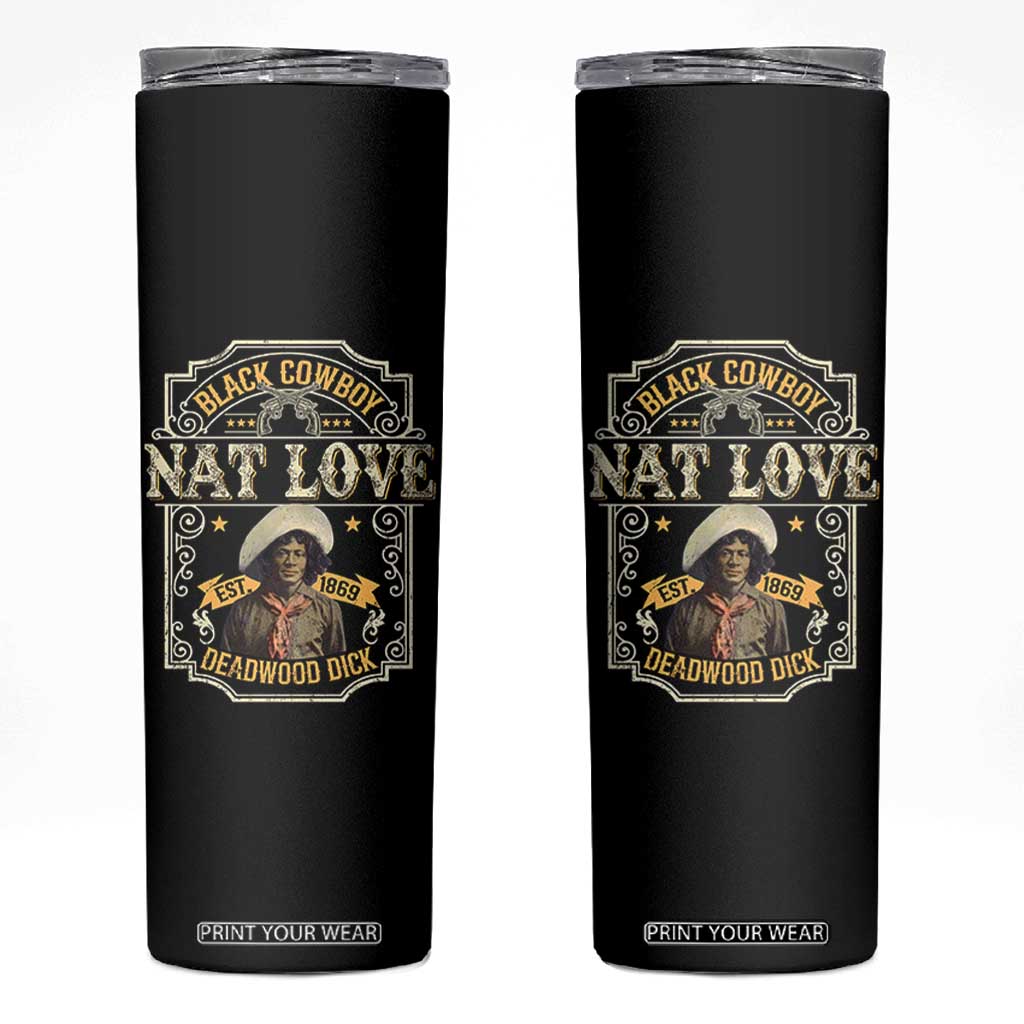 Black Cowboy Nat Love Skinny Tumbler Deadwood Dick African American Cowboy TS11 Black Print Your Wear