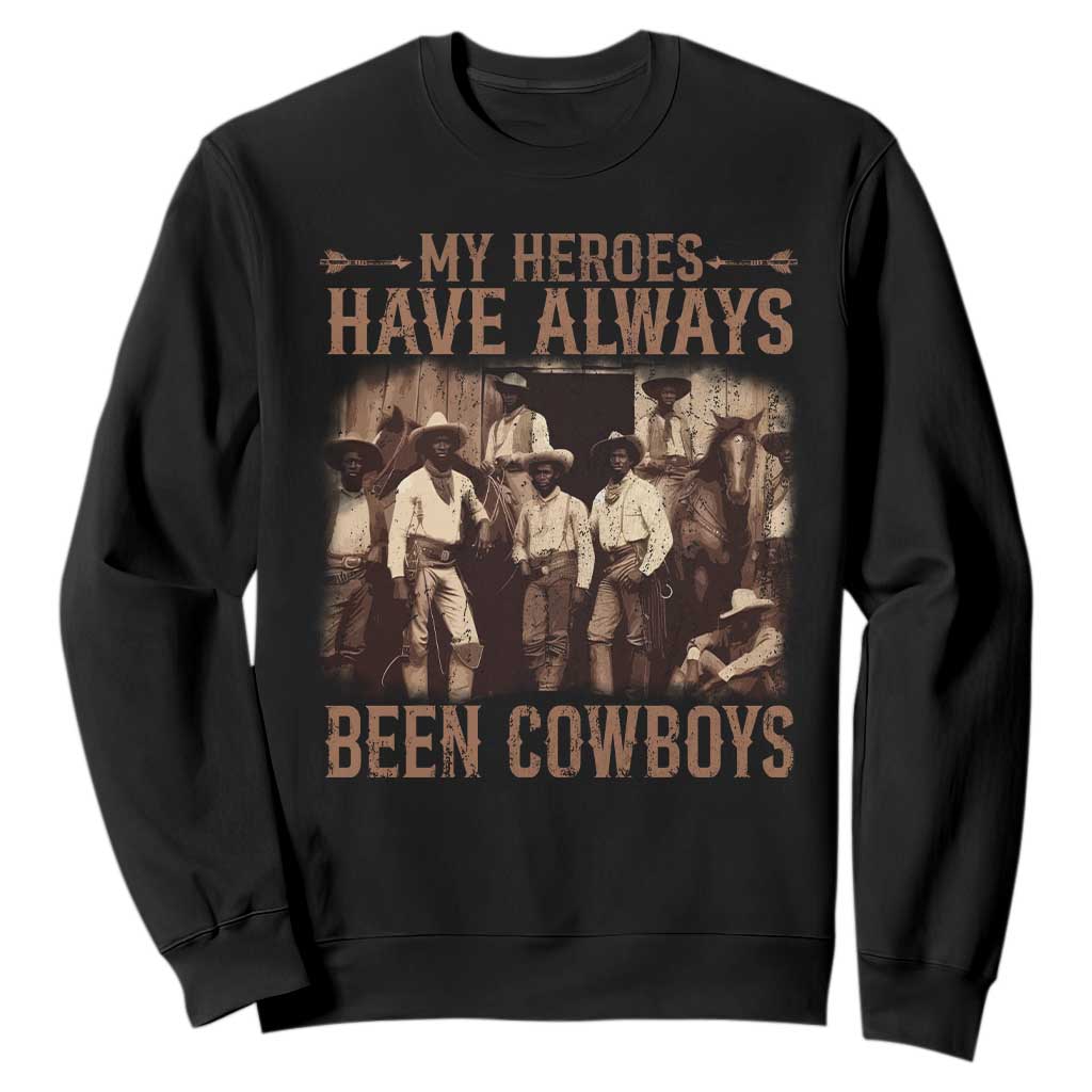 Black Cowboys Sweatshirt Western Rodeo Melanin Black History Texas Men TS10 Black Print Your Wear