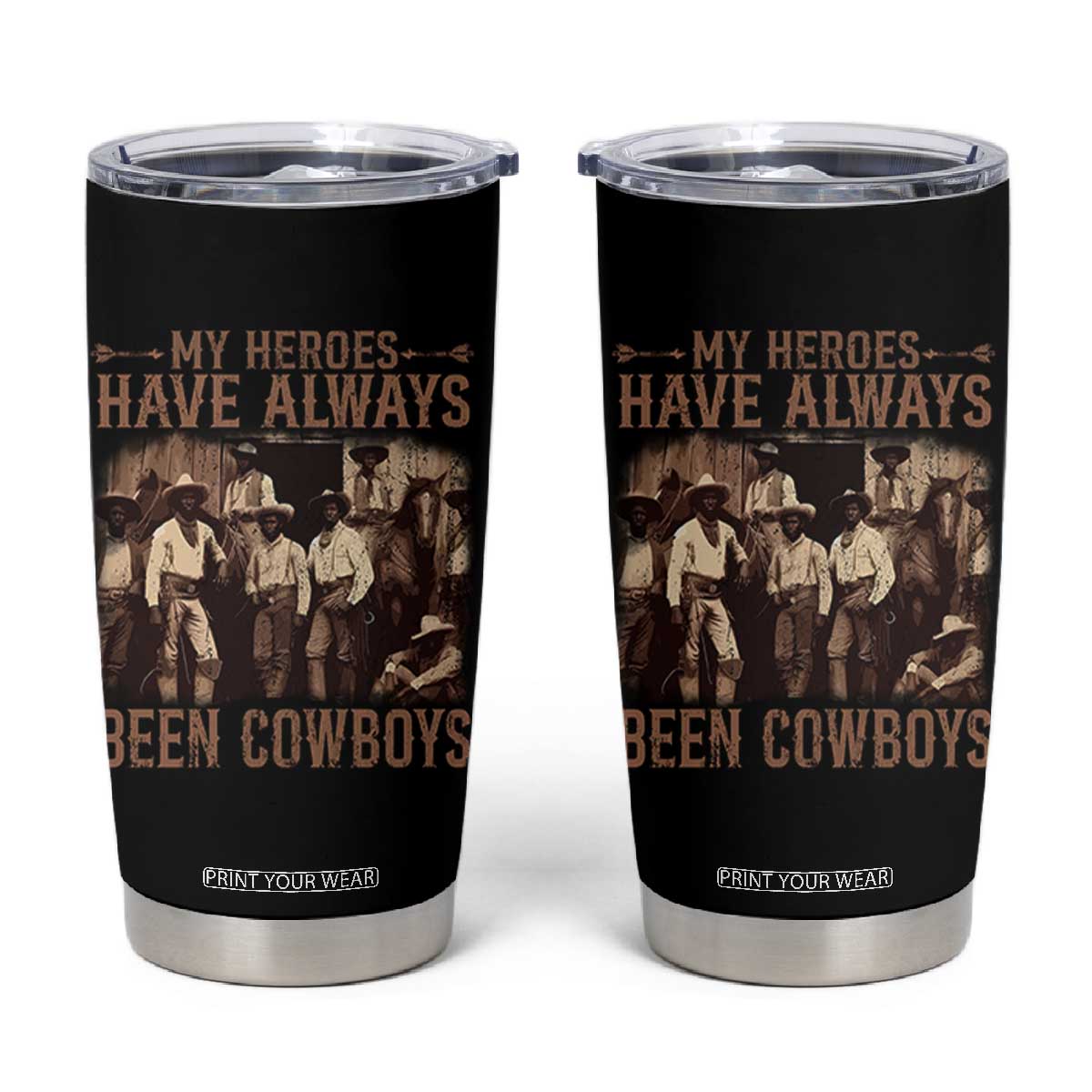 Black Cowboys Tumbler Cup Western Rodeo Melanin Black History Texas Men TS10 Black Print Your Wear