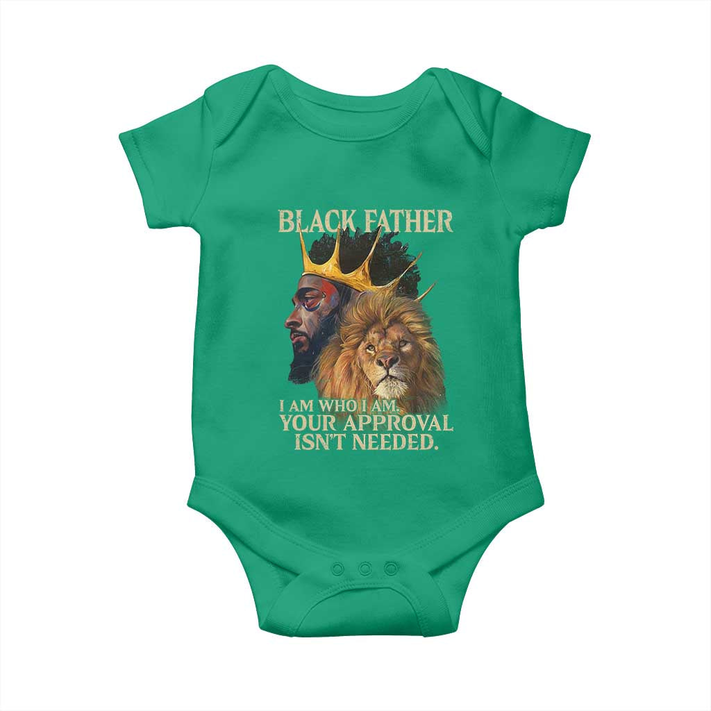 Black Father Baby Onesie I Am Who I Am Your Approval Isn't Needed African American Dad TS11 Irish Green Print Your Wear