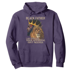 Black Father Hoodie I Am Who I Am Your Approval Isn't Needed African American Dad TS11 Purple Print Your Wear