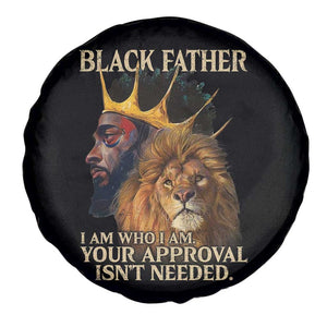 Black Father Spare Tire Cover I Am Who I Am Your Approval Isn't Needed African American Dad TS11 Print Your Wear