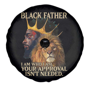 Black Father Spare Tire Cover I Am Who I Am Your Approval Isn't Needed African American Dad TS11 Print Your Wear