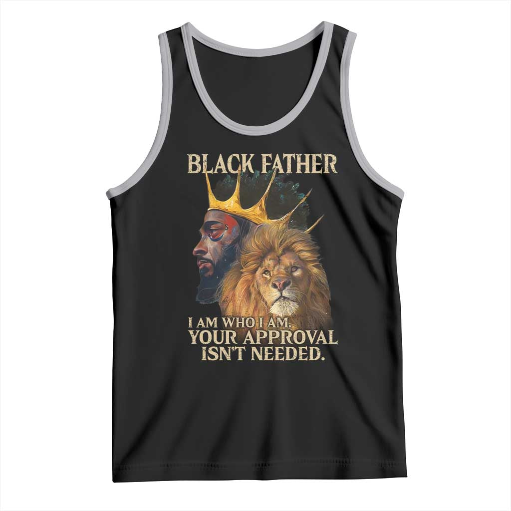 Black Father Tank Top I Am Who I Am Your Approval Isn't Needed African American Dad TS11 Black Athletic Heather Print Your Wear