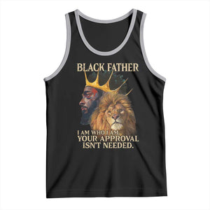 Black Father Tank Top I Am Who I Am Your Approval Isn't Needed African American Dad TS11 Black Athletic Heather Print Your Wear