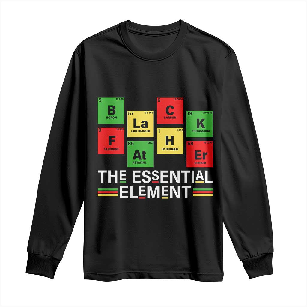 Black Father The Essential Element Long Sleeve Shirt Father's Day Juneteenth Chemistry Periodic Table TS11 Black Print Your Wear