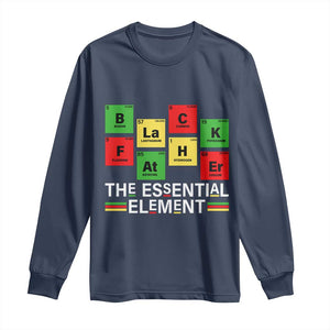 Black Father The Essential Element Long Sleeve Shirt Father's Day Juneteenth Chemistry Periodic Table TS11 Navy Print Your Wear