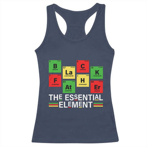 Black Father The Essential Element Racerback Tank Top Father's Day Juneteenth Chemistry Periodic Table TS11 Navy Print Your Wear