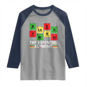 Black Father The Essential Element Raglan Shirt Father's Day Juneteenth Chemistry Periodic Table TS11 Sport Gray Navy Print Your Wear