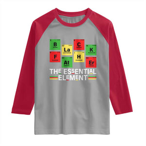 Black Father The Essential Element Raglan Shirt Father's Day Juneteenth Chemistry Periodic Table TS11 Sport Gray Red Print Your Wear