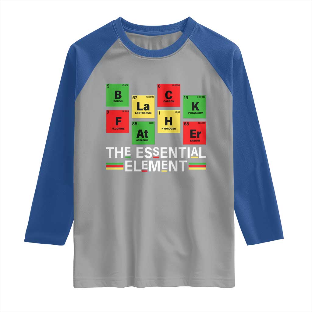 Black Father The Essential Element Raglan Shirt Father's Day Juneteenth Chemistry Periodic Table TS11 Sport Gray Royal Print Your Wear