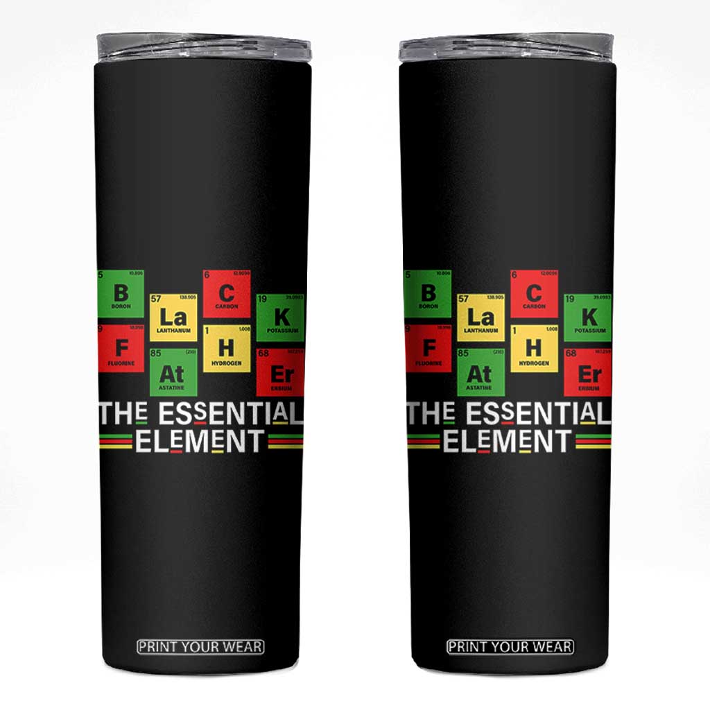 Black Father The Essential Element Skinny Tumbler Father's Day Juneteenth Chemistry Periodic Table TS11 Black Print Your Wear