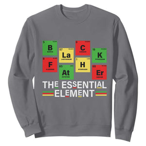 Black Father The Essential Element Sweatshirt Father's Day Juneteenth Chemistry Periodic Table TS11 Charcoal Print Your Wear