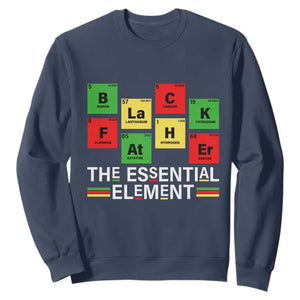 Black Father The Essential Element Sweatshirt Father's Day Juneteenth Chemistry Periodic Table TS11 Navy Print Your Wear