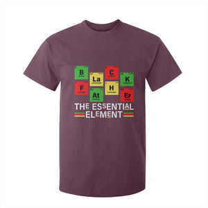 Black Father The Essential Element T Shirt For Kid Father's Day Juneteenth Chemistry Periodic Table TS11 Maroon Print Your Wear