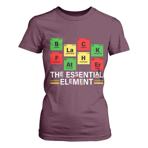 Black Father The Essential Element T Shirt For Women Father's Day Juneteenth Chemistry Periodic Table TS11 Maroon Print Your Wear