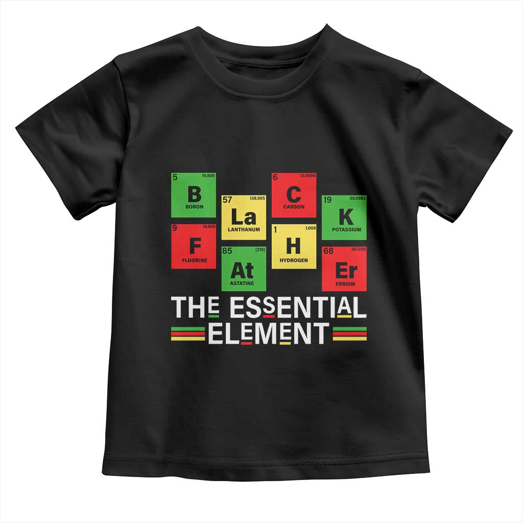 Black Father The Essential Element Toddler T Shirt Father's Day Juneteenth Chemistry Periodic Table TS11 Black Print Your Wear