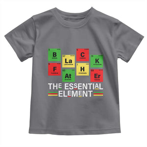 Black Father The Essential Element Toddler T Shirt Father's Day Juneteenth Chemistry Periodic Table TS11 Charcoal Print Your Wear