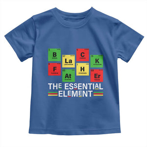 Black Father The Essential Element Toddler T Shirt Father's Day Juneteenth Chemistry Periodic Table TS11 Royal Blue Print Your Wear