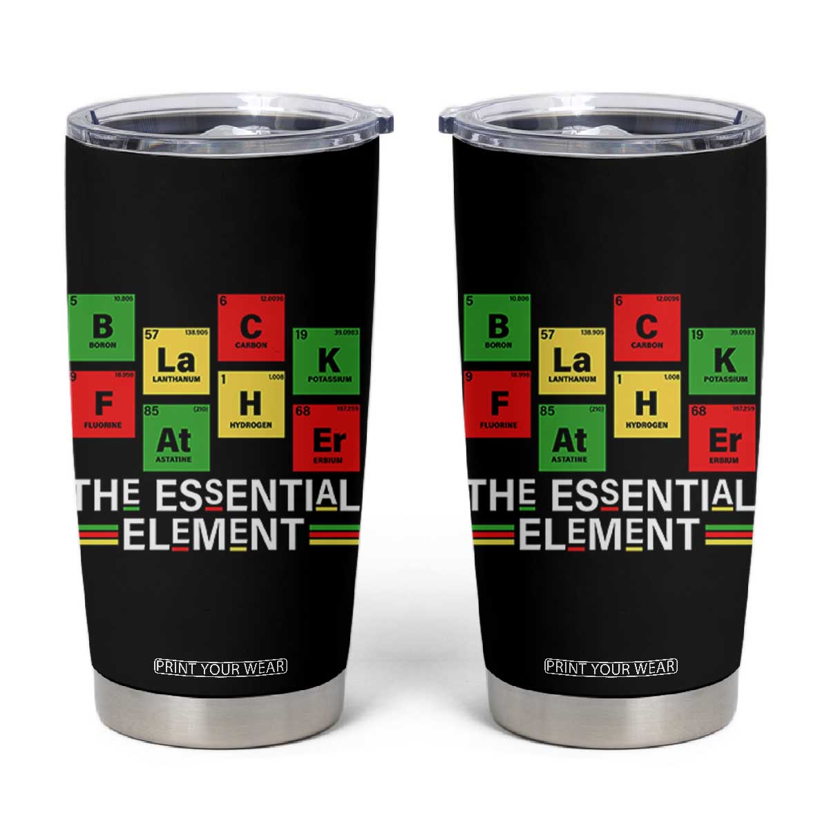 Black Father The Essential Element Tumbler Cup Father's Day Juneteenth Chemistry Periodic Table TS11 Black Print Your Wear