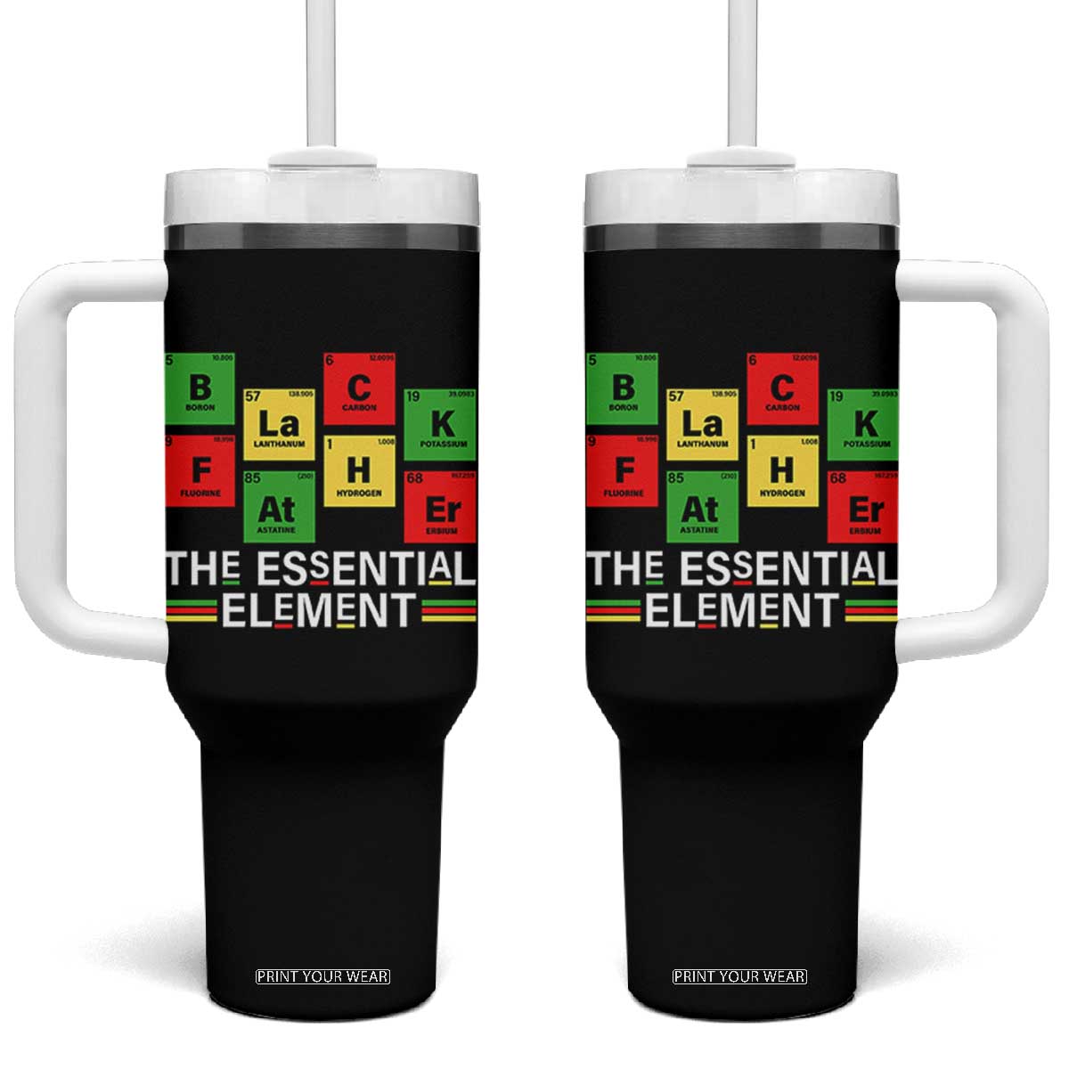 Black Father The Essential Element Tumbler With Handle Father's Day Juneteenth Chemistry Periodic Table TS11 One Size: 40 oz Black Print Your Wear