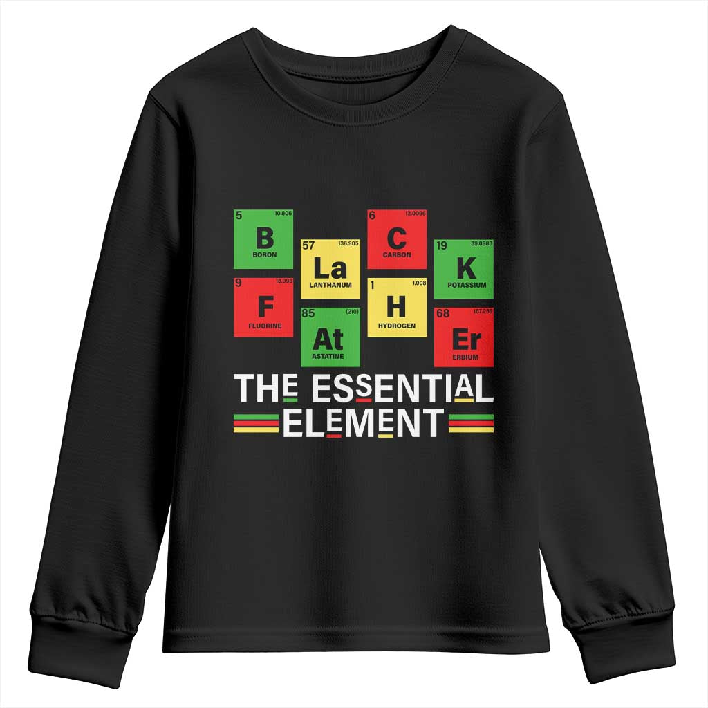 Black Father The Essential Element Youth Sweatshirt Father's Day Juneteenth Chemistry Periodic Table TS11 Black Print Your Wear