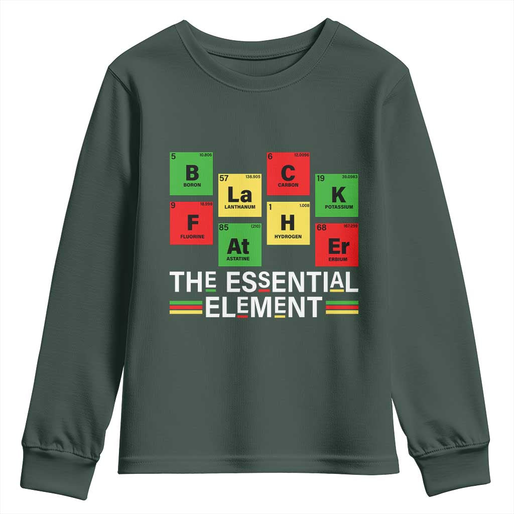 Black Father The Essential Element Youth Sweatshirt Father's Day Juneteenth Chemistry Periodic Table TS11 Dark Forest Green Print Your Wear
