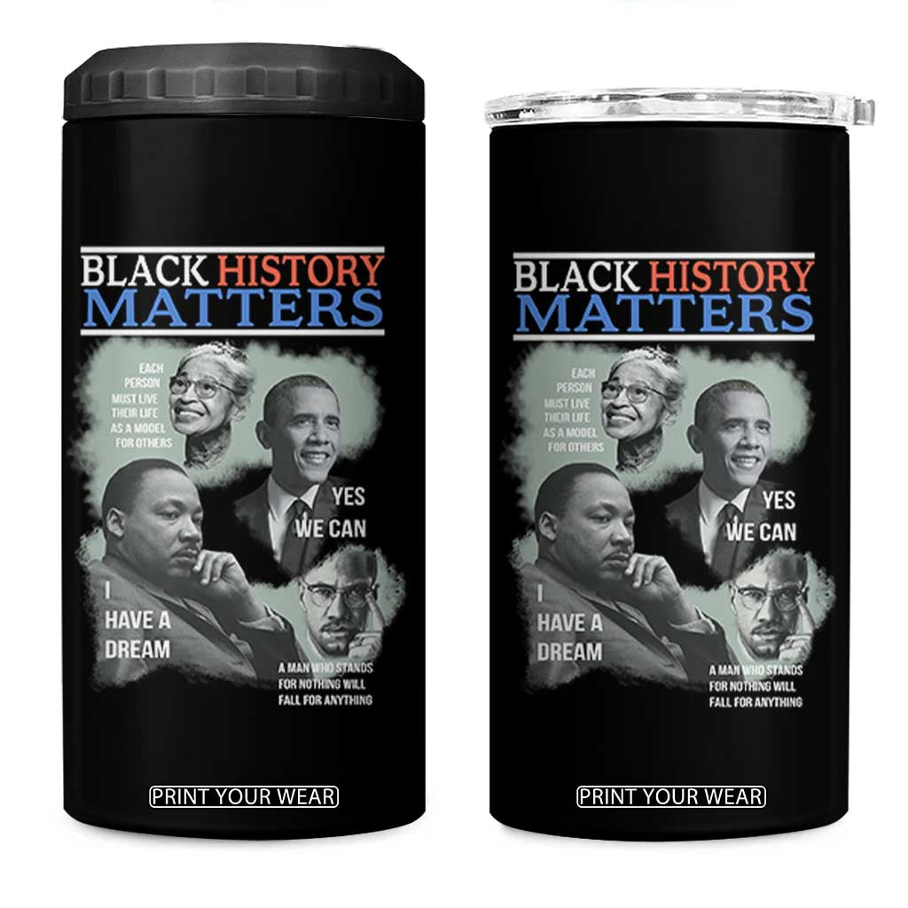 Black History Matters 4 in 1 Can Cooler Tumbler MLK Malcolm X Obama Rosa Parks Inspirational Tribute TS02 One Size: 16 oz Black Print Your Wear