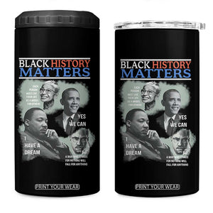 Black History Matters 4 in 1 Can Cooler Tumbler MLK Malcolm X Obama Rosa Parks Inspirational Tribute TS02 One Size: 16 oz Black Print Your Wear