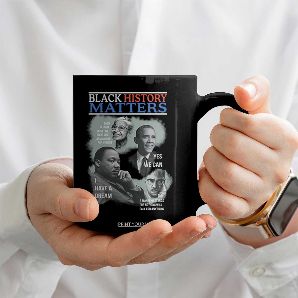 Black History Matters Coffee Mug MLK Malcolm X Obama Rosa Parks Inspirational Tribute TS02 Print Your Wear